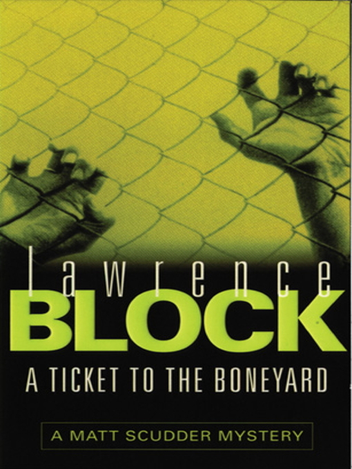 A Ticket to the Boneyard (eBook): Matthew Scudder Series, Book 8